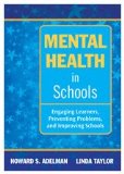Mental Health in Schools Engaging Learners, Preventing Problems, and Improving Schools cover art