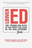 Lower Ed The Troubling Rise of for-Profit Colleges in the New Economy  9781620974384 Front Cover