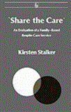 'Share the Care' An Evaluation of a Family-Based Respite Care Service 1994 9781853020384 Front Cover