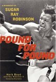 Pound for Pound A Biography of Sugar Ray Robinson  9780060934385 Front Cover