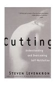 Cutting Understanding and Overcoming Self Mutilation 1999 9780393319385 Front Cover