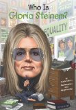 Who Is Gloria Steinem? 2014 9780448482385 Front Cover
