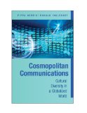Cosmopolitan Communications Cultural Diversity in a Globalized World cover art