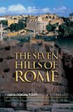Seven Hills of Rome A Geological Tour of the Eternal City