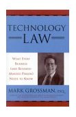 Technology Law What Every Business (and Business-Minded Person) Needs to Know 2003 9780810847385 Front Cover
