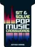 Sit and Solveï¿½ Pop Music Crosswords 2012 9781402784385 Front Cover