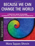 Because We Can Change the World A Practical Guide to Building Cooperative, Inclusive Classroom Communities