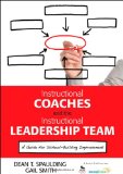 Instructional Coaches and the Instructional Leadership Team A Guide for School-Building Improvement  9781452226385 Front Cover