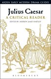 Julius Caesar: a Critical Reader  9781474220385 Front Cover