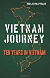 Vietnam Journey Ten Years in Vietnam 2013 9781479296385 Front Cover