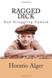 Ragged Dick and Struggling Upward  9781481259385 Front Cover