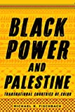 Black Power and Palestine Transnational Countries of Color  9781503607385 Front Cover