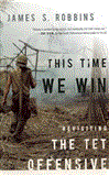 This Time We Win Revisiting the Tet Offensive cover art