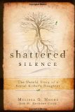 Shattered Silence The Untold Story of a Serial Killer's Daughter cover art