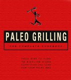 Paleo Grilling The Complete Cookbook: from Ribs to Rubs to Sizzling Sides, Everything You Need for Your Paleo BBQ 2015 9781604335385 Front Cover