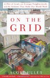 On the Grid A Plot of Land, an Average Neighborhood, and the Systems That Make Our World Work cover art