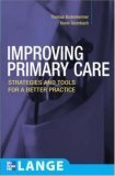 Improving Primary Care: Strategies and Tools for a Better Practice 2006 9780071447386 Front Cover