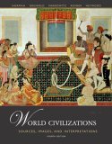 World Civilizations Sources, Images, and Interpretations 4th 9780073133386 Front Cover