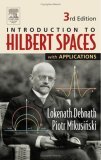 Introduction to Hilbert Spaces with Applications 3rd 9780122084386 Front Cover