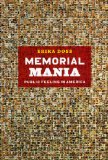 Memorial Mania Public Feeling in America  9780226159386 Front Cover