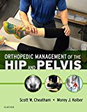 Orthopedic Management of the Hip and Pelvis  9780323294386 Front Cover
