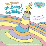 Dr. Seuss's Oh, Baby! Go, Baby! 2010 9780375857386 Front Cover
