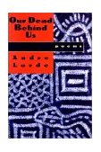Our Dead Behind Us Poems 1994 9780393312386 Front Cover