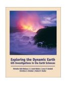 Exploring the Dynamic Earth GIS Investigations for the Earth Sciences 2002 9780534391386 Front Cover