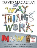 Way Things Work: Newly Revised Edition The Newly Revised Edition-From Levers to Lasers, Windmills to Wi-fi, a Visual Guide to the World of Machines  9780544824386 Front Cover