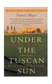 Under the Tuscan Sun 20th-Anniversary Edition 1997 9780767900386 Front Cover