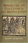 Marriage, Sex, and Civic Culture in Late Medieval London 2006 9780812239386 Front Cover