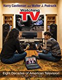 Watching TV Eight Decades of American Television  9780815634386 Front Cover