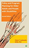 Policy and Program Planning for Older Adults and People with Disabilities Practice Realities and Visions 2nd 9780826128386 Front Cover