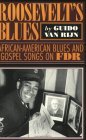 Roosevelt's Blues African-American Blues and Gospel Songs on FDR 1997 9780878059386 Front Cover
