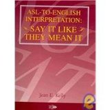 Asl to English Interpretation Say It Like They Mean It cover art
