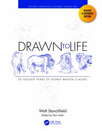Drawn to Life: 20 Golden Years of Disney Master Classes Volume 2: the Walt Stanchfield Lectures 2nd 9781032104386 Front Cover