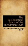 Ecclesiastical Edicts of the Theodosian Code 2009 9781115728386 Front Cover