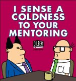 I Sense a Coldness to Your Mentoring A Dilbert Book 2013 9781449429386 Front Cover