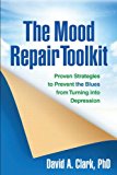 Mood Repair Toolkit Proven Strategies to Prevent the Blues from Turning into Depression  9781462509386 Front Cover