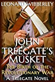 John Treegate's Musket The Birth of the Revolutionary War  9781521433386 Front Cover