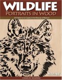 Wildlife Portraits in Wood 30 Patterns to Capture the Beauty of Nature 2008 9781565233386 Front Cover