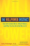 Willpower Instinct How Self-Control Works, Why It Matters, and What You Can Do to Get More of It 2011 9781583334386 Front Cover