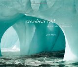 Wondrous Cold An Antartic Journey 2006 9781588342386 Front Cover