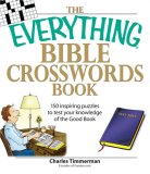 Bible Crosswords Book 150 Inspiring Puzzles to Test Your Knowledge of the Good Book 2007 9781598693386 Front Cover