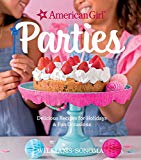 American Girl Parties Delicious Recipes for Holidays and Fun Occasions  9781681881386 Front Cover