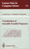Visualization of Scientific Parallel Programs 1994 9783540577386 Front Cover