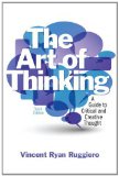 Art of Thinking A Guide to Critical and Creative Thought cover art