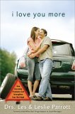 I Love You More How Everyday Problems Can Strenghten Your Marriage 2005 9780310257387 Front Cover