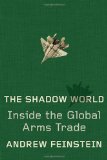 Shadow World Inside the Global Arms Trade  9780374208387 Front Cover