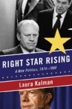 Right Star Rising A New Politics, 1974 - 1980  9780393076387 Front Cover